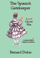 The Spanish Gatekeeper Book III - Og'yre War
